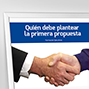 Quién debe plantear la primera propuesta. 