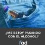 ¿ME ESTOY PASANDO CON EL ALCOHOL?. 