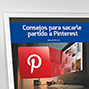 Consejos para sacarle partido a Pinterest. 