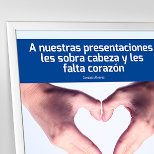 A nuestras presentaciones les sobra cabeza y les falta corazón