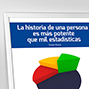 La historia de una persona es más potente que mil estadísticas. 